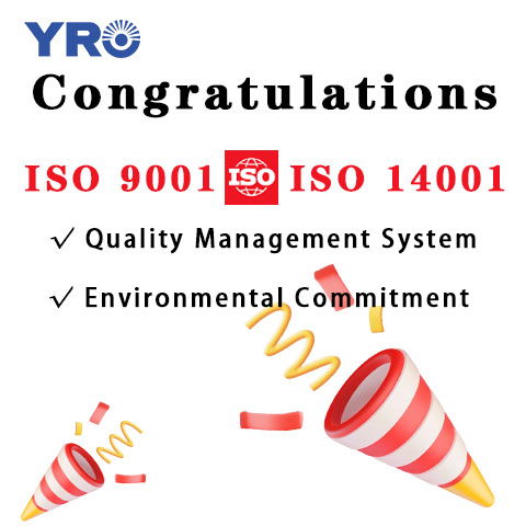 Congratulations to YRO for Obtaining ISO 9001 and ISO 14001 Certifications